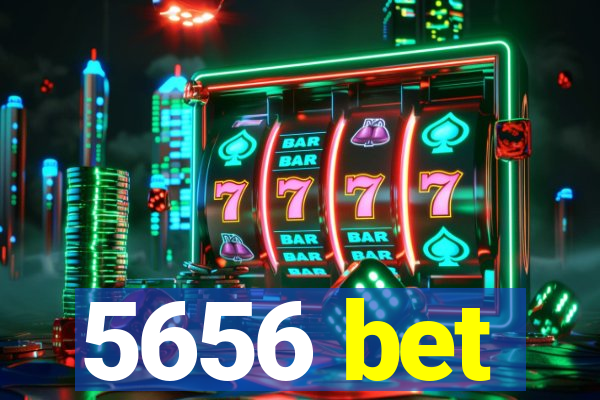 5656 bet